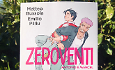 Presentazione del volume: Zeroventi. 3. Antonio e Marcel