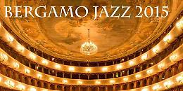 A Bergamo la 37a edizione del Bergamo Jazz Dal 15 al 22 marzo