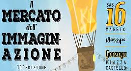 Mercato dell’Immaginazione a Gonzaga sabato 16 maggio