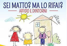 Cremona. 'Sei matto? Ma lo rifai?', convegno sull'affido familiare