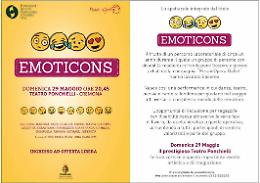 Spettacolo integrato "Emoticons"
Domenica 29 maggio al Teatro Ponchielli
