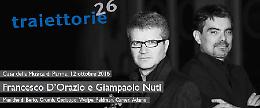 Traiettorie 2016:  Francesco D'Orazio e Giampaolo Nuti alla Casa della Musica