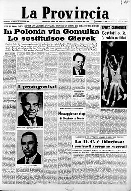 Per la prima volta all'Est, una "rivolta popolare" provoca la caduta dei gerarchi di partito. in Polonia via Gomulka. Lo sostituisce Gierek.