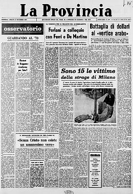 * Sono 15 le vittime della strage di Milano - *Battaglia di dollari al «vertice arabo» -*Forlani a colloquio con Ferri e De Martino