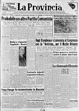 ** Probabile un altro Partito Comunista - **Non bastano le promesse inglesi ai guerriglieri dell'Eoka a Cipro - ** **Oggi Eisenhower sì presenta al Congresso con la "dottrina" per il Medio Oriente