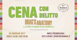 Drag's Anatomy Replica - Cena con Delitto
(Tacabanda - Cremona)