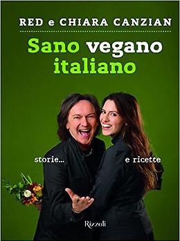 Sano, vegano, italiano - Red e Chiara Canzian