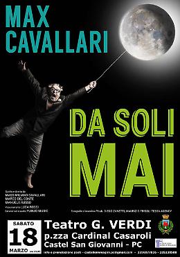Data zero del tour teatrale di Max Cavallari dal titolo "Da soli mai"
