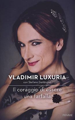 Il coraggio di essere una farfalla - Vladimir Luxuria