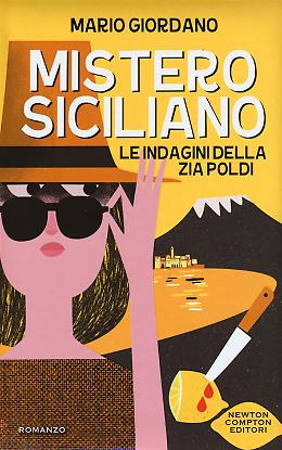 Mistero siciliano. Le indagini della zia Poldi di Mario Giordano
