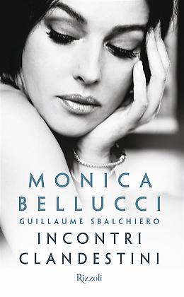 Incontri clandestini di Monica Bellucci, Guillaume Sbalchiero