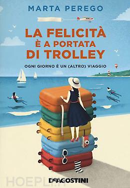 La felicità è a portata di trolley - Marta Perego