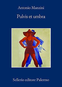 Pulvis et umbra -  Antonio Manzini