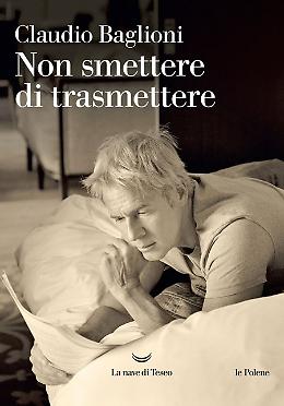 Non smettere di trasmettere - Claudio Baglioni