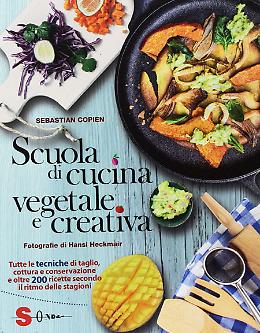 Scuola di cucina vegetale e creativa - Sebastian Copien