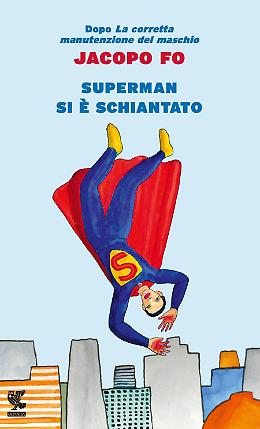 Superman si è schiantato - Jacopo Fo