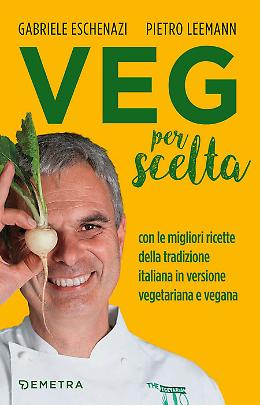 Veg per scelta -  Pietro Leemann,Gabriele Eschenazi