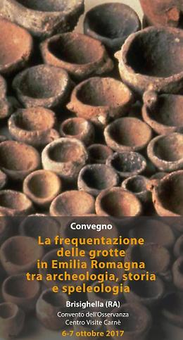 La frequentazione delle grotte in Emilia Romagna tra archeologia, storia e speleologia