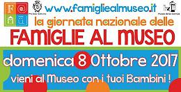 Giornata Nazionale delle  Famiglie al Museo - FAMU2017
