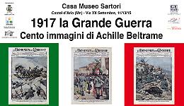 1917 la Grande Guerra - Cento immagini di Achille Beltrame
(Mostra a cura di Maria Gabriella Savoia)
