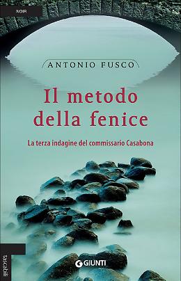 Il metodo della fenice - Antonio Fusco