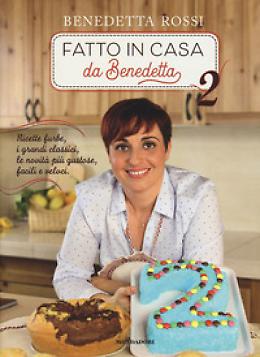 Fatto in casa da Benedetta - Benedetta Rossi 