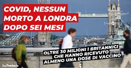 Nessun morto di Covid a Londra: è la prima volta da sei mesi