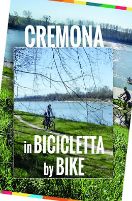 Cremona by bike: una nuova mappa per tornare in sella e scoprire il territorio