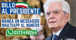 Dillo al Presidente. Ecco i  vostri messaggi
