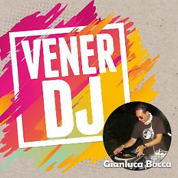 Vener-DJ
con Gianluca Bocca
