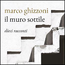 Incontro con l'autore de "Il muro sottile - Dieci Racconti" 