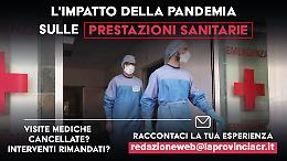 Interventi chirurgici e prestazioni rinviate per Covid; raccontaci la tua storia