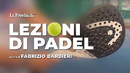 A scuola di padel: seconda lezione