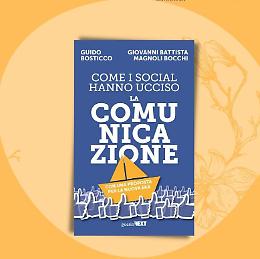 Presentazione del libro "Come i social hanno ucciso la comunicazione" dei docenti universitari Magnoli Bocchi e Bosticco