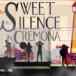 Guida all'ascolto di "A Sweet Silence in Cremona"