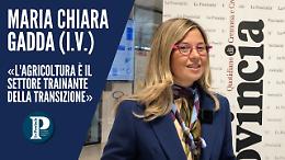 Maria Chiara Gadda (Italia Viva): «Agricoltura settore trainante della transizione»