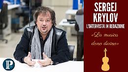 Sergej Krylov in redazione: «La musica è un dono divino» 
