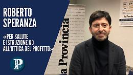 Roberto Speranza: «Per la salute e l’istruzione no all’ottica del profitto»