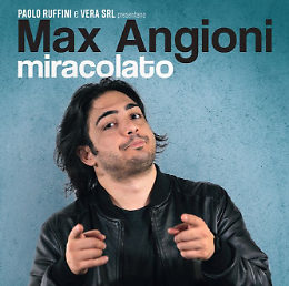 Lo show "Miracolato" con  Max Angioni