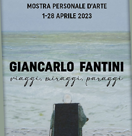 Mostra personale "Viaggi, miraggi, paraggi" di Giancarlo Fantini