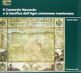 Presentazione del libro "II Consorzio Navarolo e la bonifica dell'Agro cremonese mantovano"