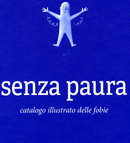 'Senza paura': ma quante fobie ci complicano la vita...