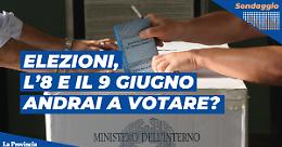 Elezioni, l'8 e il 9 giugno andrai a votare?