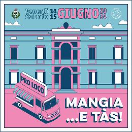 MANGIA…E TÀS! Musica, food truck, artigianato e cultura
