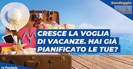 E' tempo di vacanze:  hai già pianificato le tue?