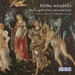 Presentazione del CD: Herba mirabilis - Musica dall’erbario rinascimentale