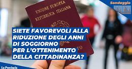 Siete favorevoli alla riduzione degli anni di soggiorno per l’ottenimento della cittadinanza?