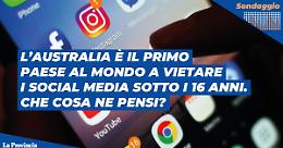 Social media vietati sotto i 16 anni in Australia. Che cosa ne pensi? 