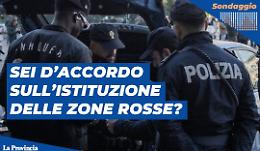 Sei d’accordo sull’istituzione delle zone rosse?