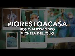 Coronavirus, #iorestoacasa di Alessandro Bosio e Michela Dell'Olio